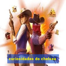 curiosidades do chelsea